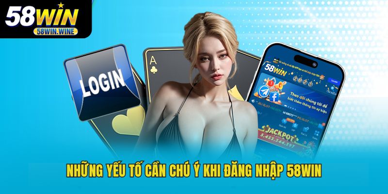 dang-nhap-58WIN-luu-y