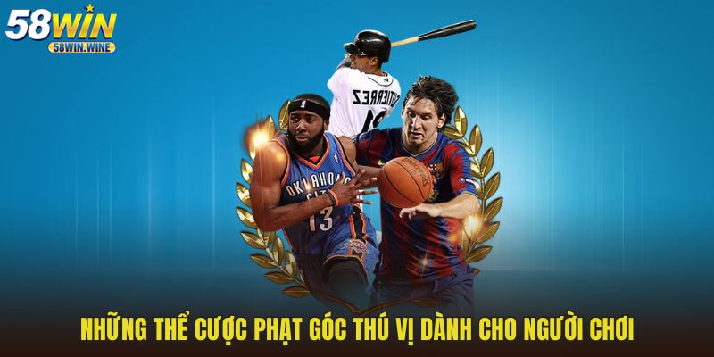 Những thể cược phạt góc thú vị dành cho người chơi