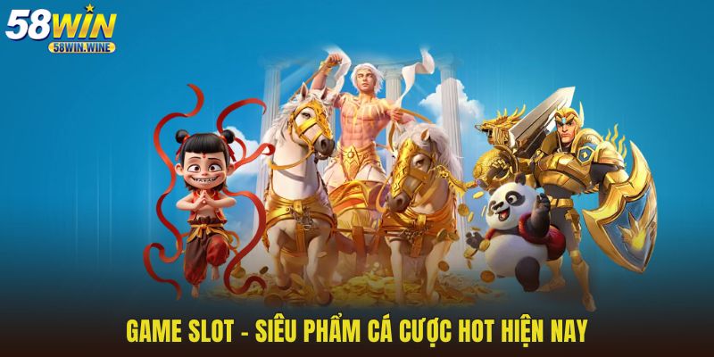 Game slot - Siêu phẩm cá cược HOT hiện nay