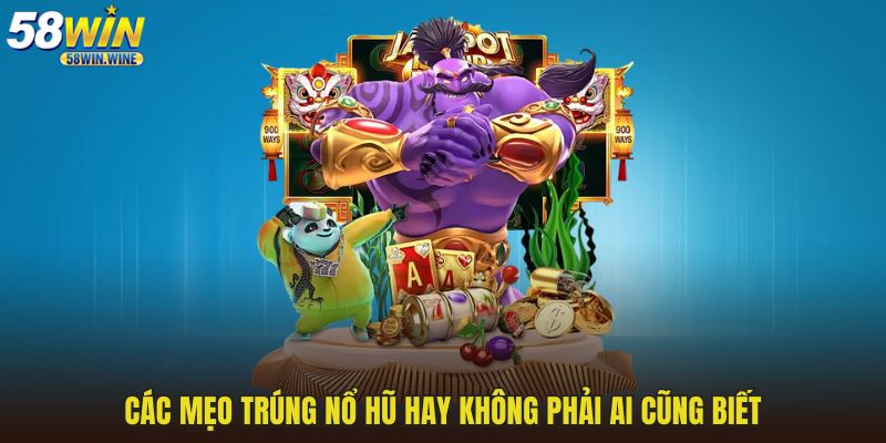 Các mẹo trúng nổ hũ hay không phải ai cũng biết